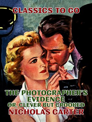 cover image of The Photographer's Evidence, Or, Clever but Crooked